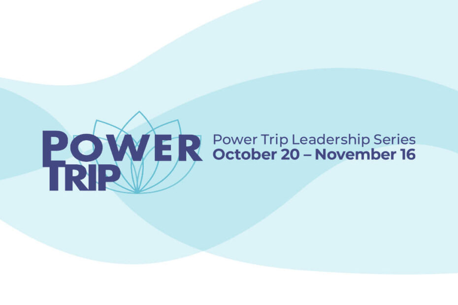 Power Trip Leadership Series